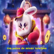 tim patos de minas telefone